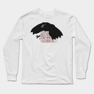 wish you were sober Long Sleeve T-Shirt